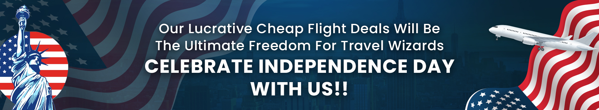 Independence Day flight Deals with Travel Junction